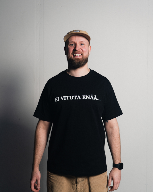 "EI VITUTA ENÄÄ.." T-PAITA